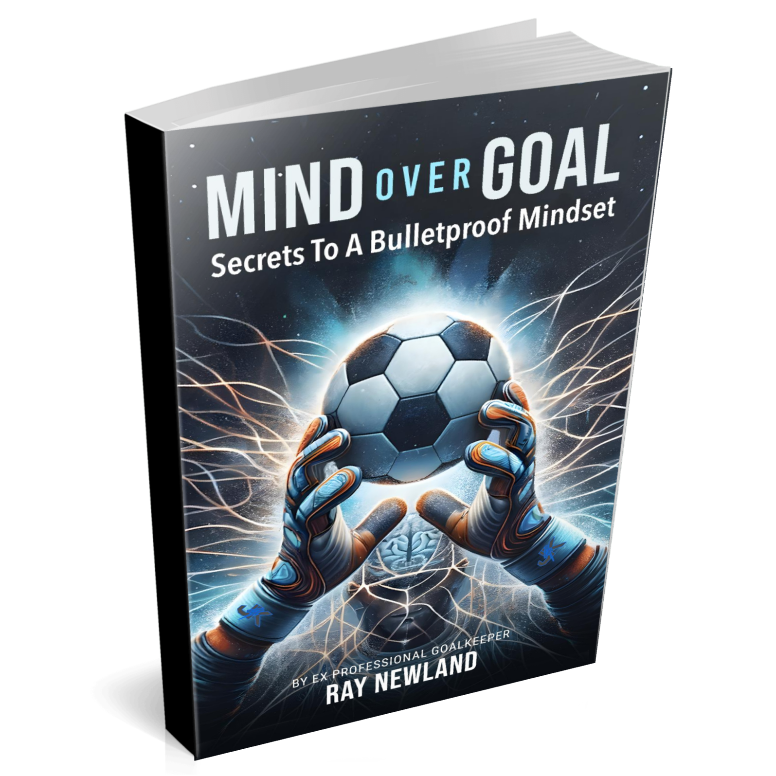 Mind Over Goal;  Secrets to a Bullet Proof Mindset -eBook
